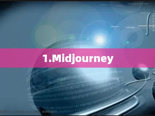 1.Midjourney 1.Midjourney