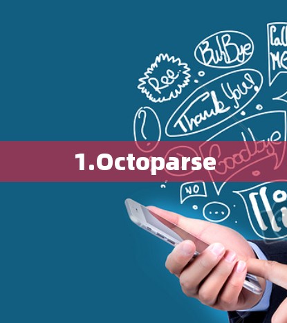 1.Octoparse 1.Octoparse